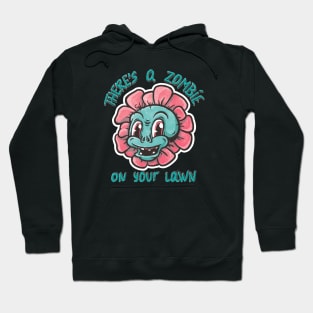 Zombie on your lawn Hoodie